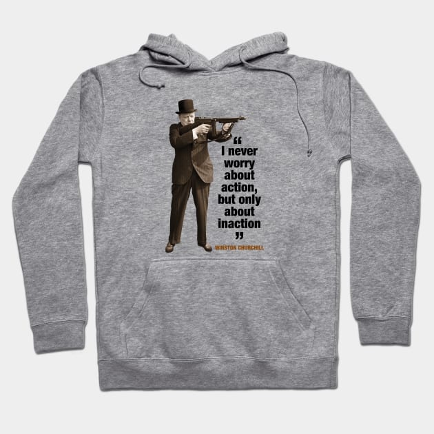 Winston Churchill  “I Like Things To Happen, And If They Don’t Happen, I Like To Make Them Happen” Hoodie by PLAYDIGITAL2020
